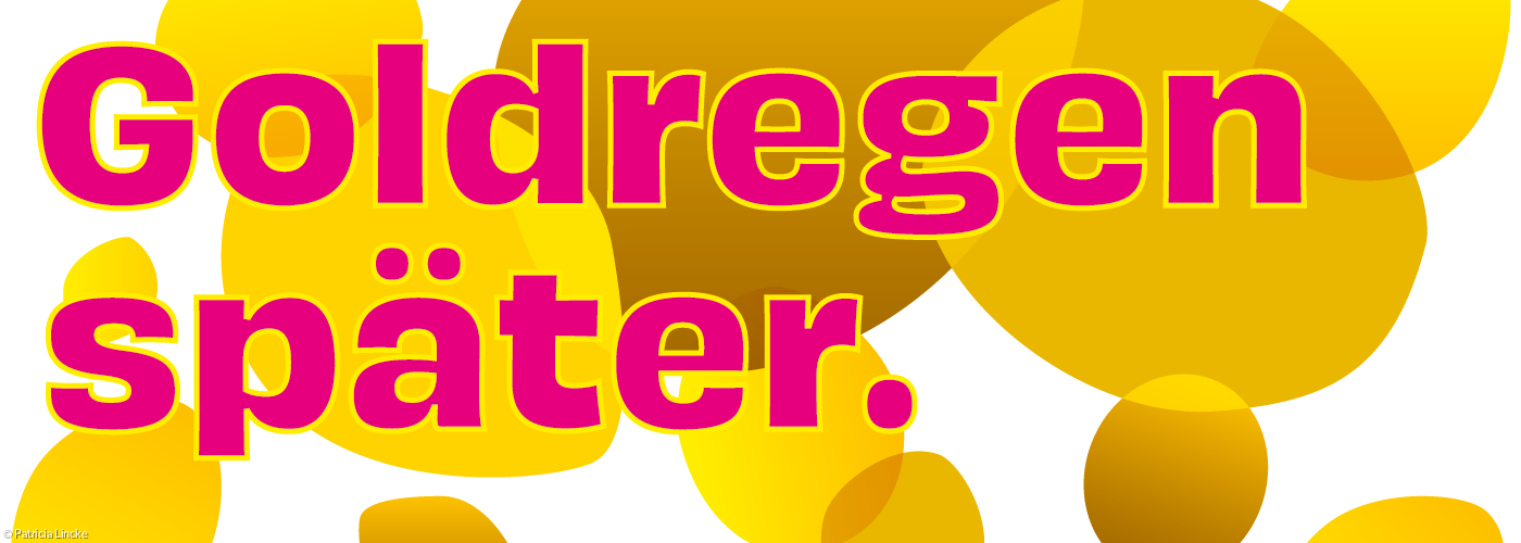 Header Goldregen später.